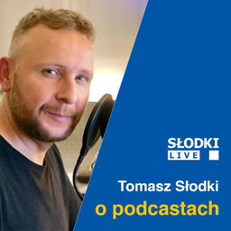 Podcast thumbnail for Tomasz Słodki o podcastach