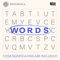 Podcast thumbnail for Words | Cosa significa parlare inclusivo