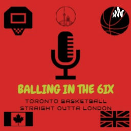 Podcast thumbnail for Balling In The 6ix