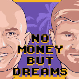 Podcast thumbnail for No Money But Dreams