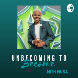 Podcast thumbnail for Unbecoming To Become With Musa