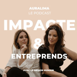 Podcast thumbnail for Impacte et entreprends le podcast du Design Humain