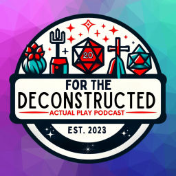 Podcast thumbnail for For The Deconstructed