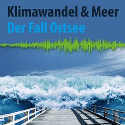 Podcast thumbnail for Klimawandel und Meer – Der Fall Ostsee