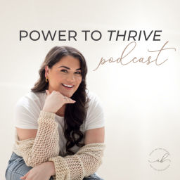 Podcast thumbnail for POWER TO THRIVE