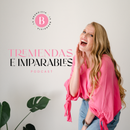 Podcast thumbnail for Tremendas e Imparables