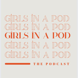 Podcast thumbnail for Girls in a Pod