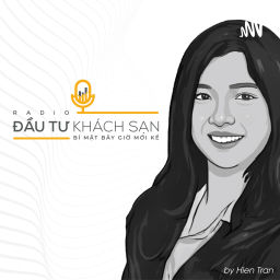 Podcast thumbnail for RADIO ĐẦU TƯ KHÁCH SẠN