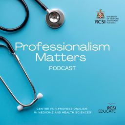 Podcast thumbnail for RCSI Professionalism Matters