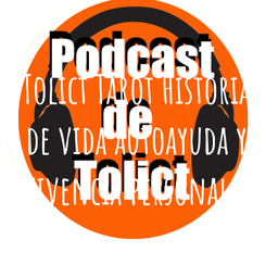 Podcast thumbnail for Tolict Tarot Historia de vida autoayuda y vivencia personales