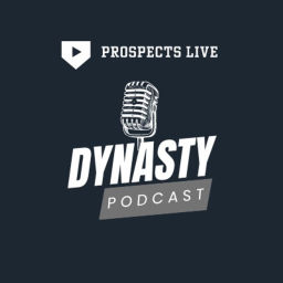 Podcast thumbnail for Prospects Live Dynasty Podcast
