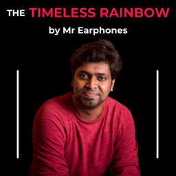 Podcast thumbnail for The Timeless Rainbow - by Mr Earphones
