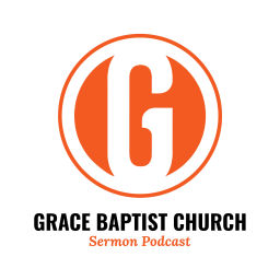Podcast thumbnail for Grace Baptist Church Sermons Brandon, FL