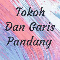 Podcast thumbnail for Tokoh Dan Garis Pandang
