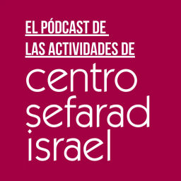 Podcast thumbnail for El pódcast de las actividades de Centro Sefarad-Israel