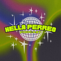 Podcast thumbnail for Hella Perreo