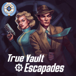 Podcast thumbnail for True Vault Escapades: A Fallout Audio Drama