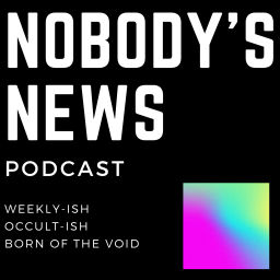 Podcast thumbnail for Nobody's News Podcast