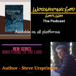 Podcast thumbnail for Worshiping God, God’s Way
