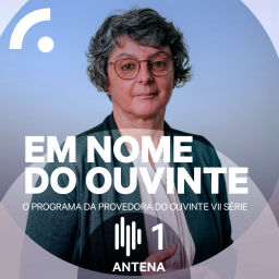 Podcast thumbnail for Em Nome do Ouvinte, o Programa da Provedora do Ouvinte (VII Série)