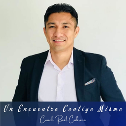 Podcast thumbnail for Un Encuentro Contigo Mismo - Raúl Cabrera