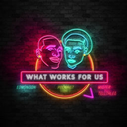 Podcast thumbnail for What Works For Us