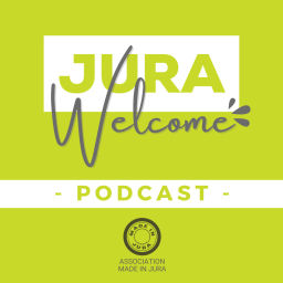 Podcast thumbnail for Jura Welcome - un podcast de l'Association Made in Jura