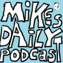 Podcast thumbnail for Mike's Daily Podcast