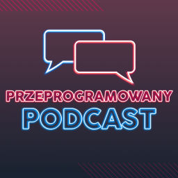 Podcast thumbnail for Przeprogramowani