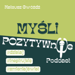 Podcast thumbnail for MYŚLi POZYTYWne