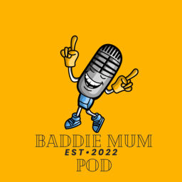 Podcast thumbnail for Baddie Mum pod