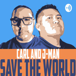 Podcast thumbnail for Carl and J-Man Save the World