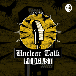 Podcast thumbnail for UNCLEAR TALK PODCAST