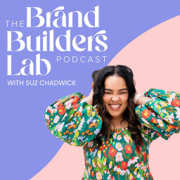 Podcast thumbnail for Brand Builders Lab with Suz Chadwick