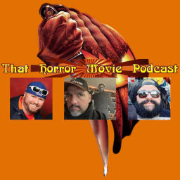 Podcast thumbnail for That Horror Movie Podcast