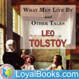 Podcast thumbnail for What Men Live By and Other Tales by Leo Tolstoy
