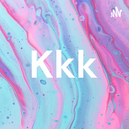 Podcast thumbnail for Kkk