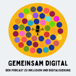 Podcast thumbnail for Gemeinsam Digital - Der Podcast zu Inklusion und Digitalisierung