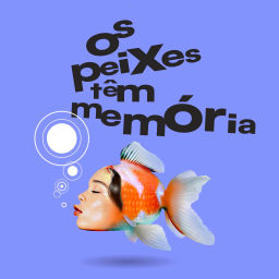 Podcast thumbnail for Os peixes têm memória