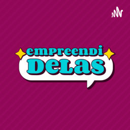 Podcast thumbnail for Empreendidelas - Empreendedorismo feminino na prática!