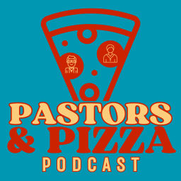Podcast thumbnail for Pastors And Pizza
