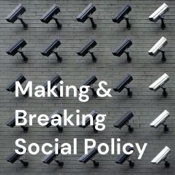 Podcast thumbnail for Making & Breaking Social Policy