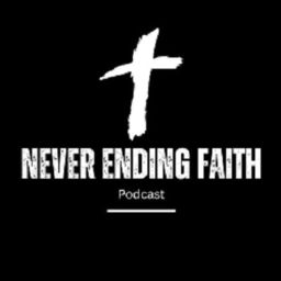 Podcast thumbnail for Never Ending Faith