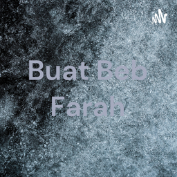 Podcast thumbnail for Buat Beb Farah