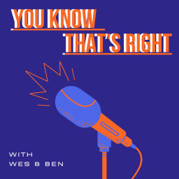 Podcast thumbnail for You Know That's Right