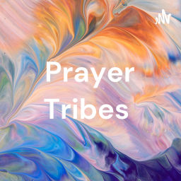 Podcast thumbnail for Prayer Tribes
