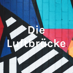 Podcast thumbnail for Die Luftbrücke
