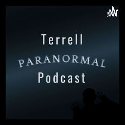 Podcast thumbnail for Terrell Paranormal Talk