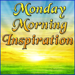 Podcast thumbnail for Monday Morning Inspiration