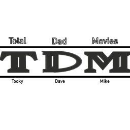 Podcast thumbnail for TDM: Total Dad Movies with Tooky, Dave, & Mike
